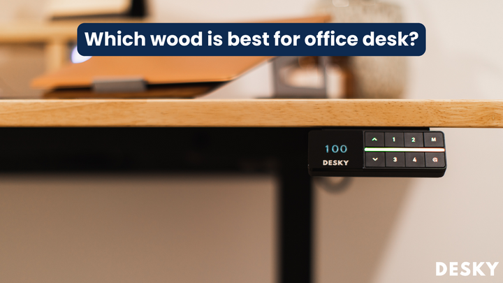 Which wood is best for office desk?