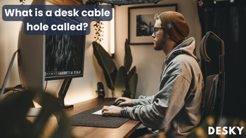 What is a desk cable hole called?