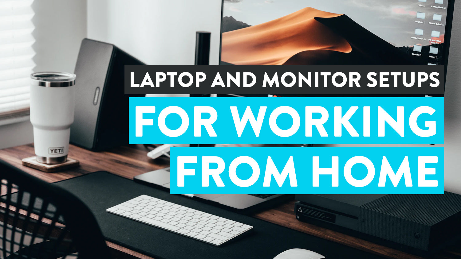 Ergonomic Laptop & Monitor Setups For Your WFH Desk
