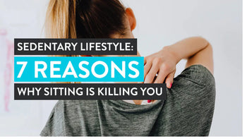 7 Reasons Why Sitting Is Killing You