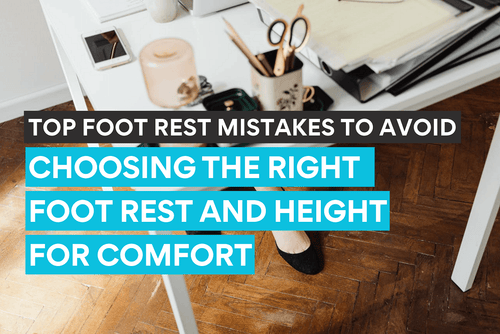 Top foot rest mistakes to avoid while trying to choose the right foot rests to use at work.
