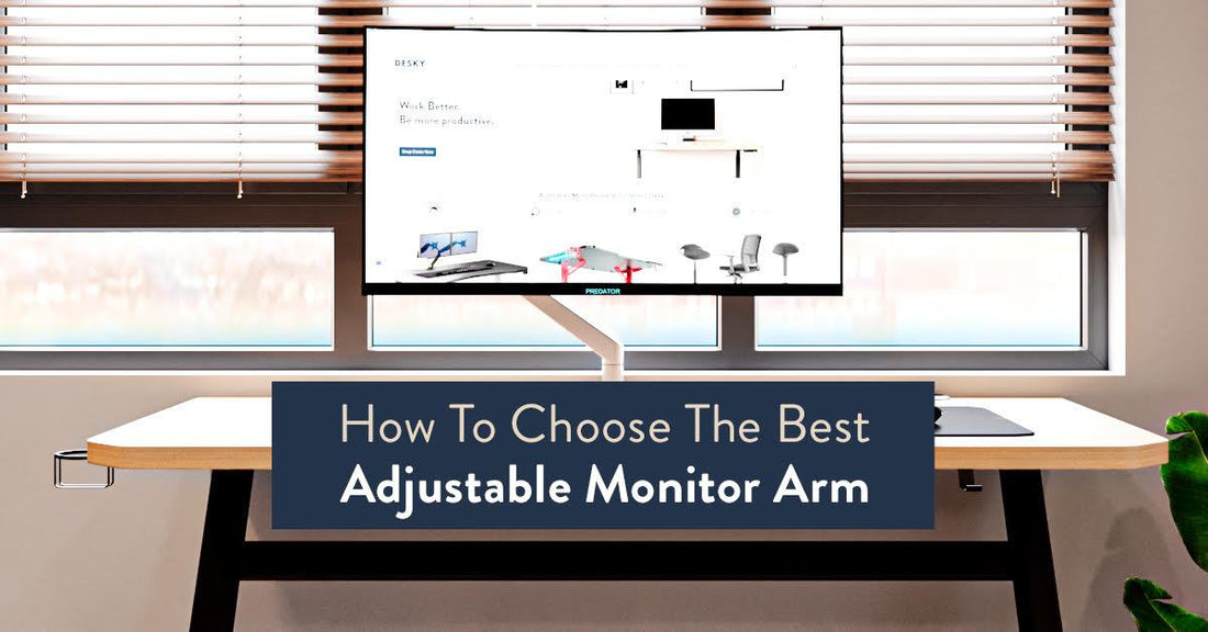 Guide How To Choose The Best Adjustable Monitor Arm Desky Canada