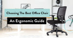 Choosing The Best Office Chair: An Ergonomic Guide