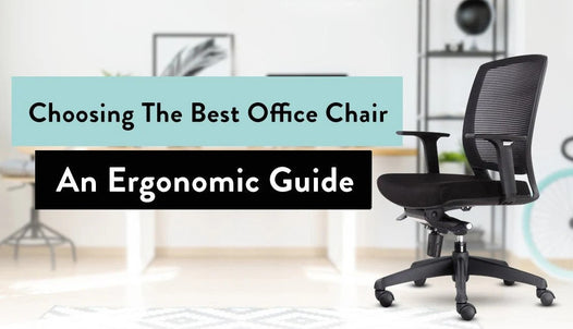 Choosing The Best Office Chair: An Ergonomic Guide