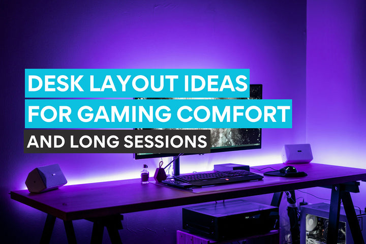 Desk layout gaming ideas for comfort and long sessions
