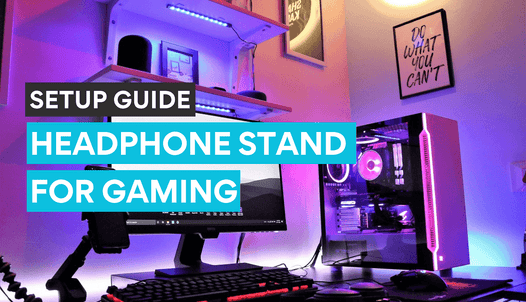 Setup Guide: Headphone stand for cool and sleek gaming experience