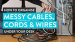 How To Organise Messy Cables, Cords & Wires Under Your Desk