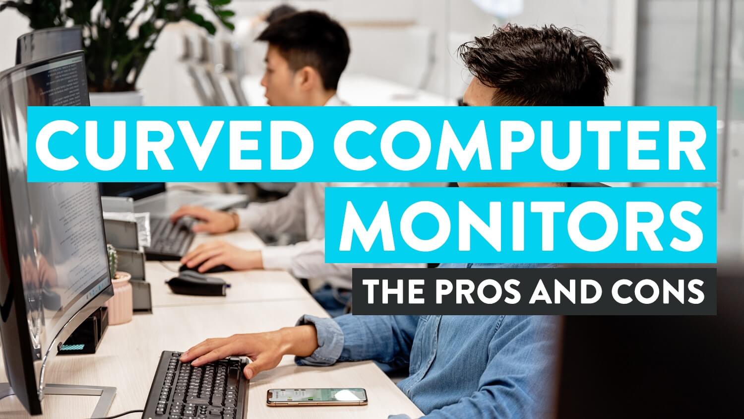 Curved Computer Monitors: Exploring The Pros and Cons - Desky Canada